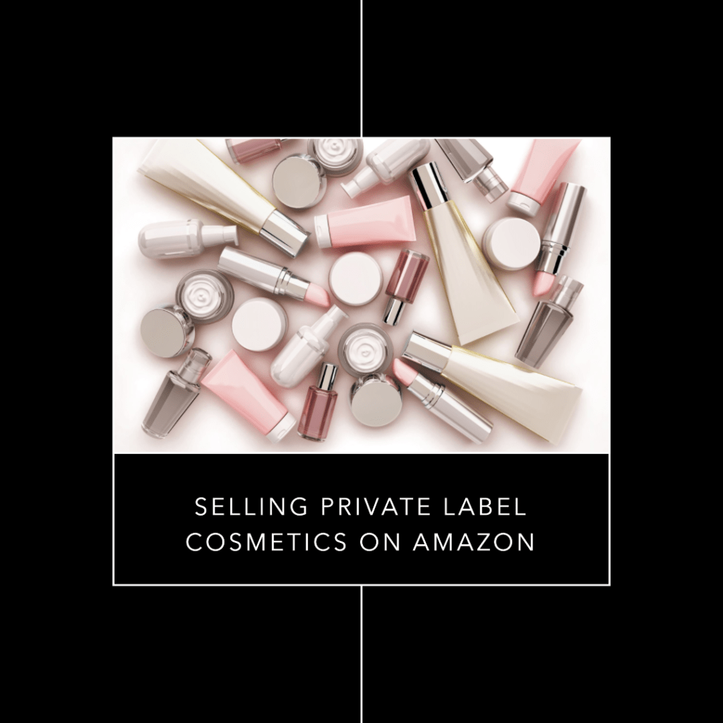 The Pros and Cons of Selling Private Label Cosmetics on Amazon 2023