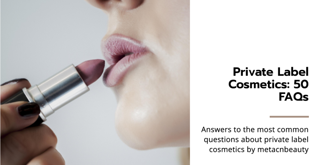 the 50 most frequently asked questions about private label cosmetics