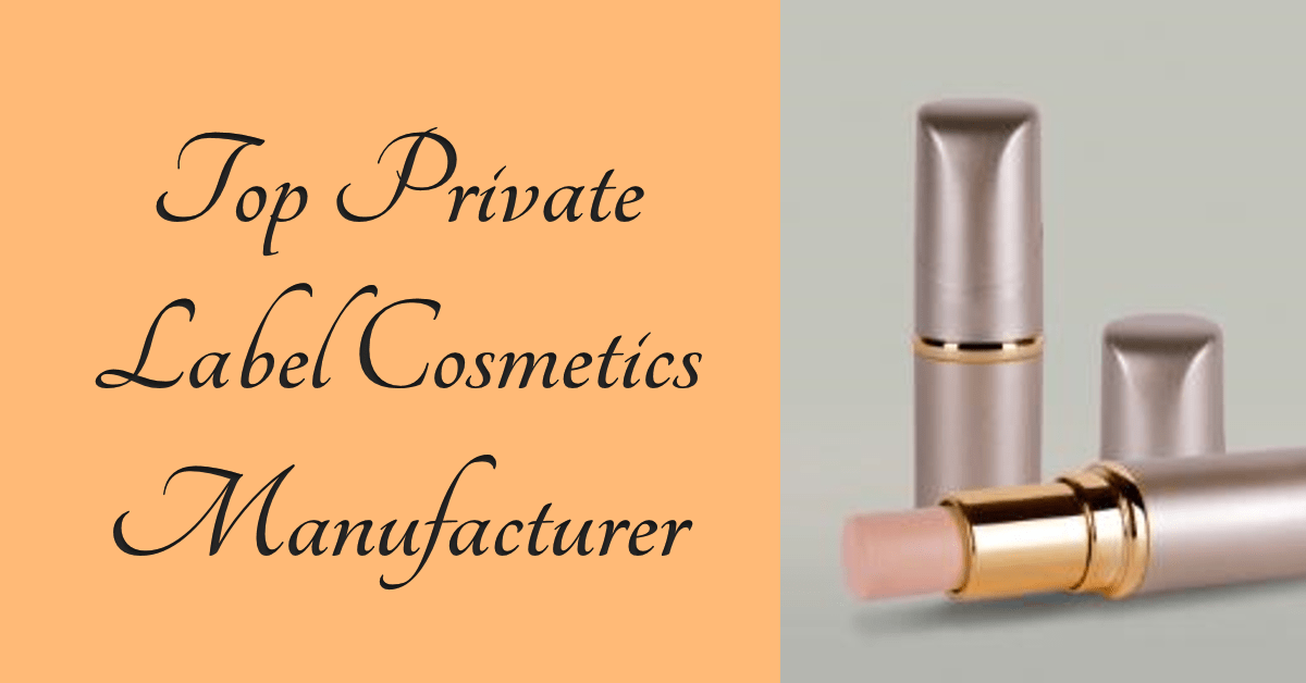 Top Private Label Cosmetic Manufacturers In 2024