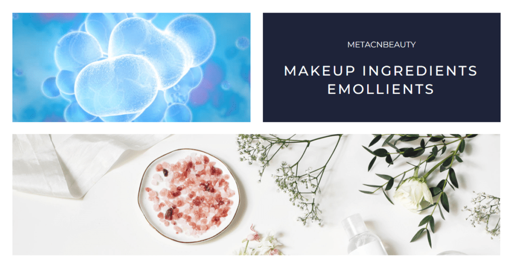 makeup ingredients :Emollients