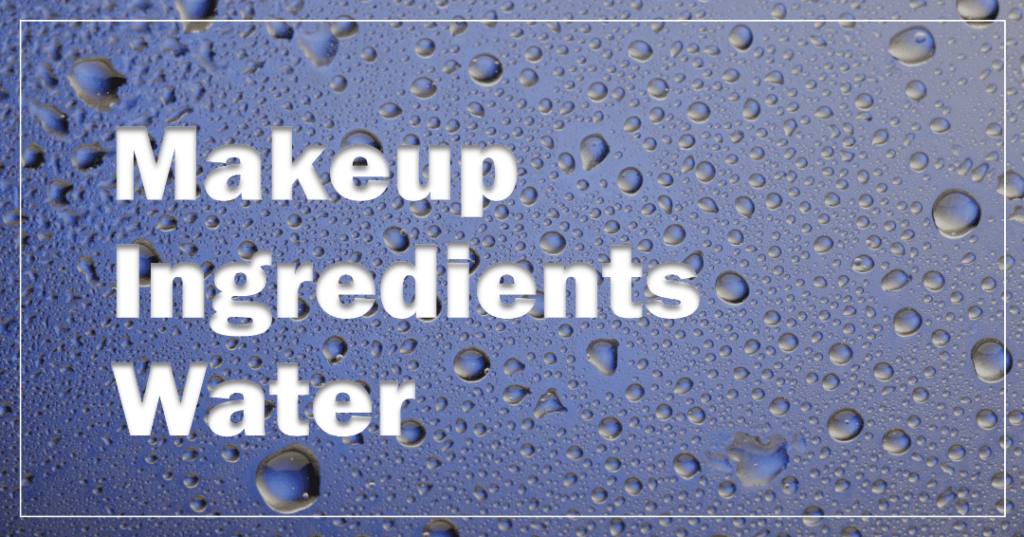 Makeup Ingredients-water