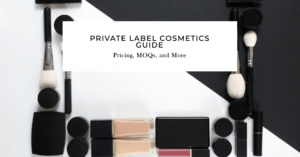 Private Label Cosmetics: Pricing, MOQs, and More
