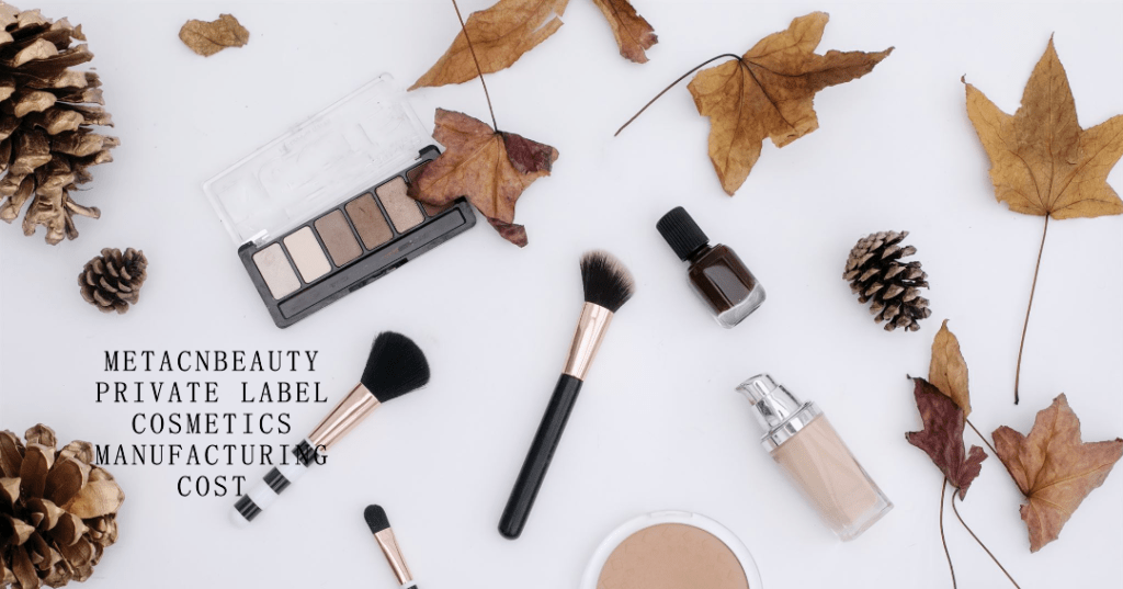 MetaCNBeauty Private Label Cosmetics Manufacturing Cost